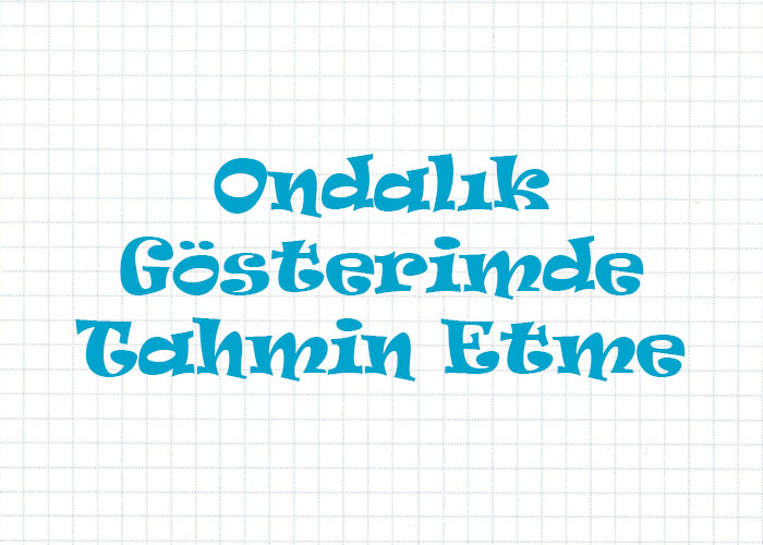 Ondalık Gösterimde İşlemin Sonucunu Tahmin Etme