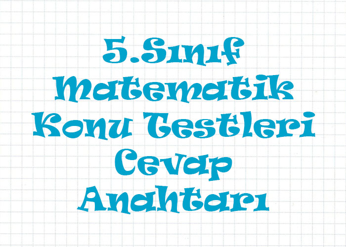 5.Sınıf Matematik Konu Testleri Cevap Anahtarı