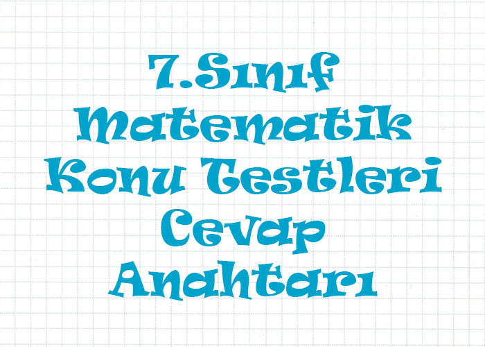 7.Sınıf Matematik Konu Testleri Cevap Anahtarı