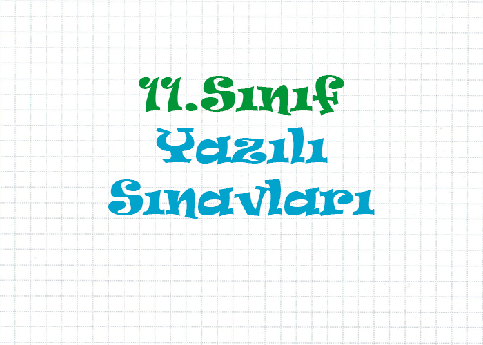 11.Sınıf Yazılı Sınavları
