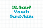 12.Sınıf Yazılı Sınavları