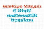 Türkiye Yüzyılı 6.Sınıf Matematik Konuları