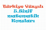 Türkiye Yüzyılı 5.Sınıf Matematik Konuları